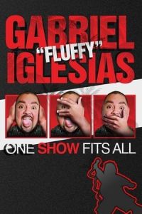 Poster Gabriel “Fluffy” Iglesias: One Show Fits All