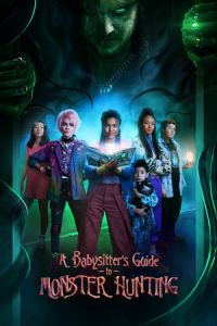 Poster A Babysitter’s Guide to Monster Hunting