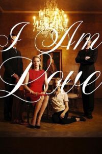 I Am Love (Io sono l’amore)