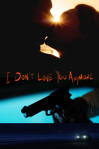 I Don’t Love You Anymore