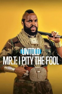 Poster Untold Mr. T: I Pity the Fool