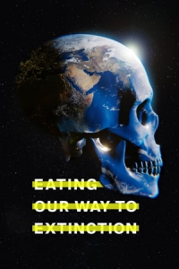 Poster Eating Our Way to Extinction