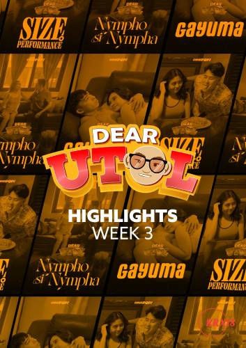 Dear Utol : Week 3 Highlights Episode 18