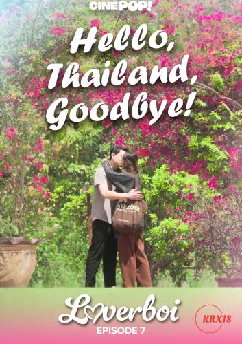Loverboi : Hello, Thailand, Goodbye! Episode 7