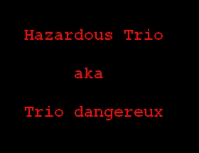 Hazardous Trio