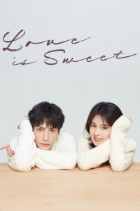 Poster drakor Love is Sweet (Ban shi mi tang ban shi shang)