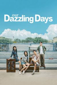 Poster drakor Our Dazzling Days
