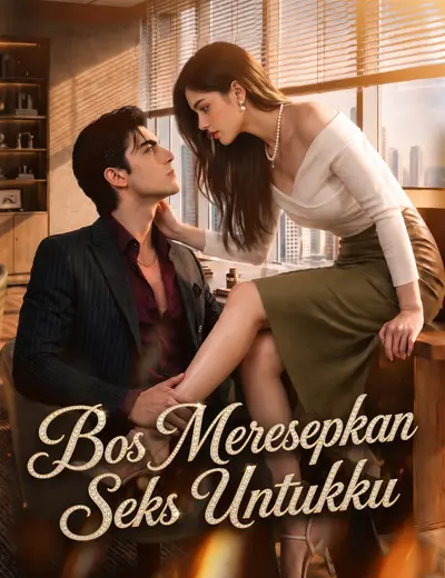 Bos Meresepkan Seks Untukku(Dubbing)