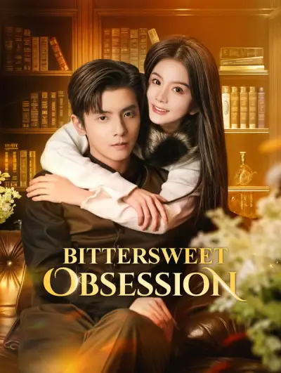 Bittersweet Obsession(Dubbed)