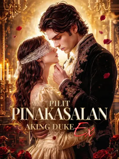 Pilit Pinakasalan Aking Duke Ex