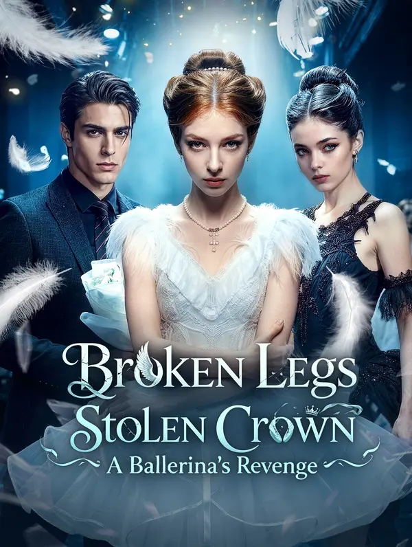 Broken Legs, Stolen Crown: A Ballerina’s Revenge