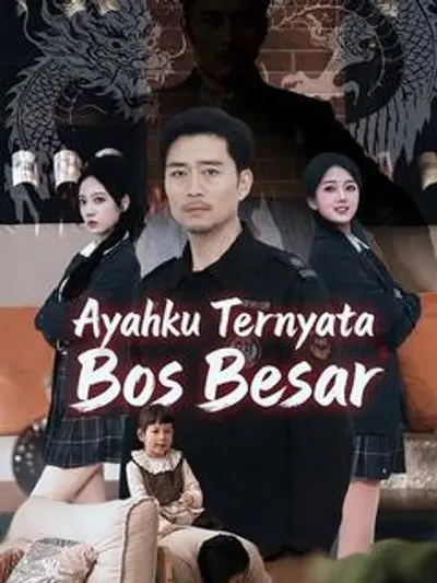 Ayahku Ternyata Bos Besar
