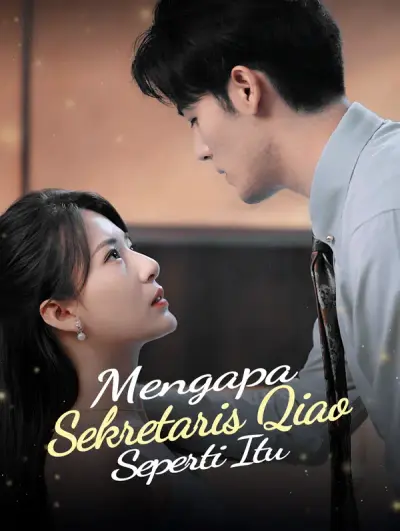 Mengapa Sekretaris Qiao Seperti Itu