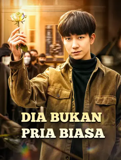 Dia Bukan Pria Biasa