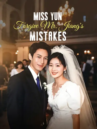 Miss Yun, Forgive Mr. Jiang’s Mistakes