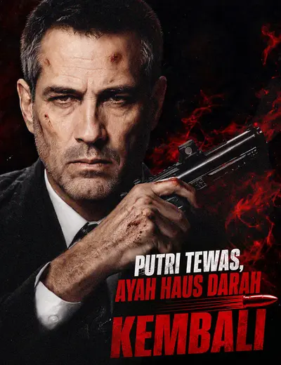 Putri Tewas, Ayah Haus Darah Kembali(Dubbing)