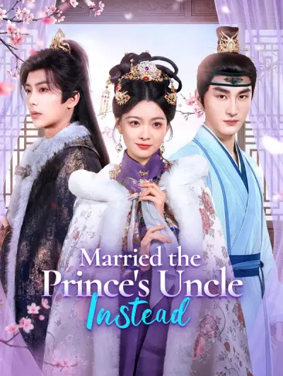 Married the Prince’s Uncle Instead(Dubbed)