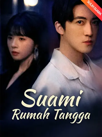 [Sulih Suara]Suami Rumah Tangga